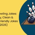 204+ Bowling Jokes: Funny, Clean & Family-Friendly Jokes (2026)