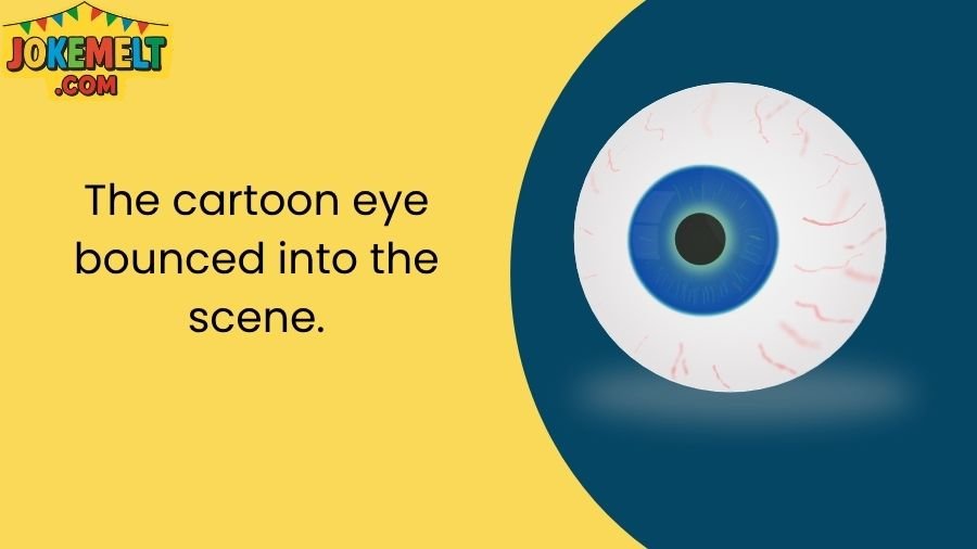 Eyeball Jokes