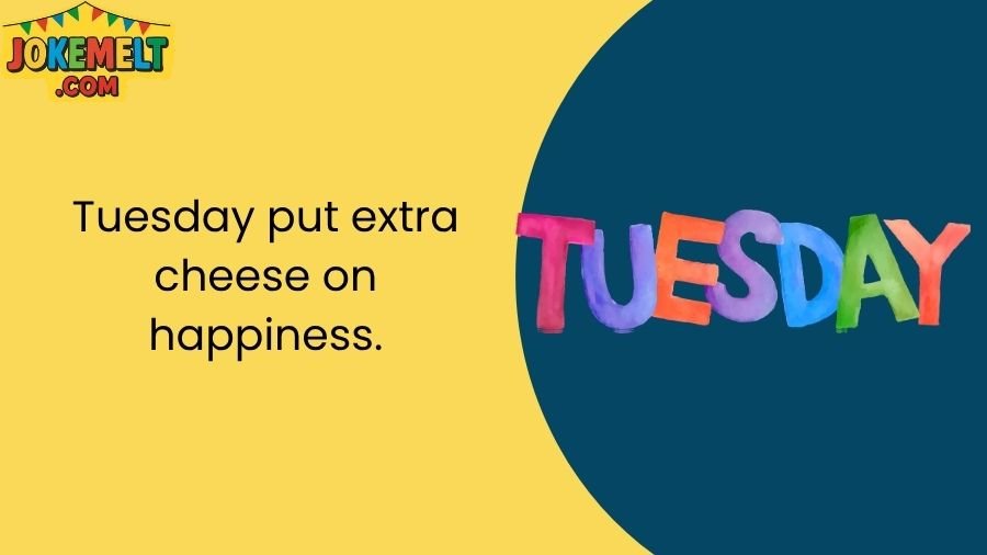 Tuesday Jokes