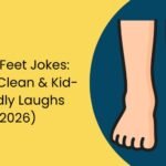 204 + Feet Jokes: Funny, Clean & Kid-Friendly Laughs (2026)