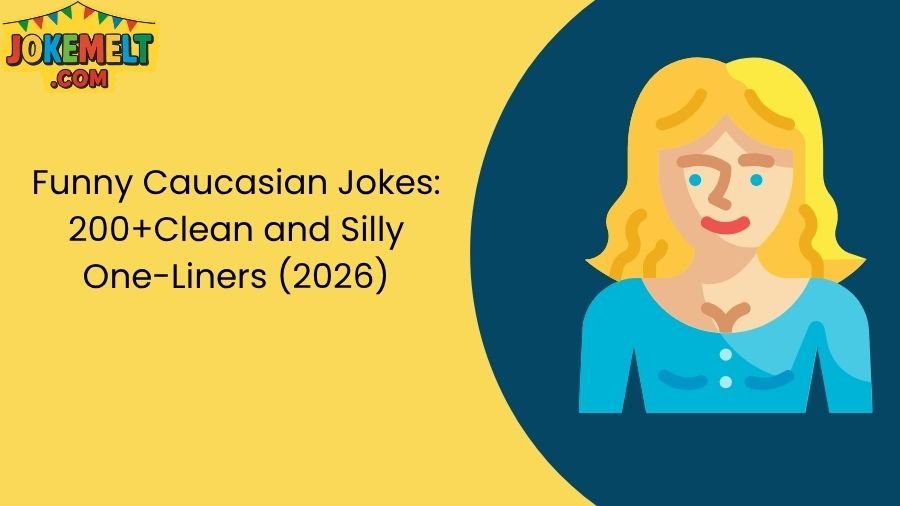 Funny Caucasian Jokes