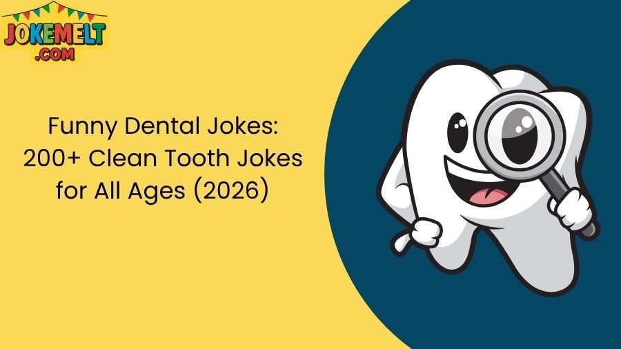 Funny Dental Jokes: 200+ Clean Tooth Jokes for All Ages (2026)