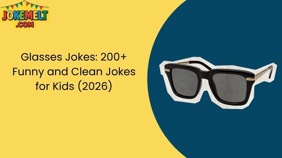 Glasses Jokes: 200+ Funny and Clean Jokes for Kids (2026)